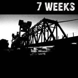 7 Weeks : 7 Weeks